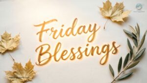 Friday Blessings