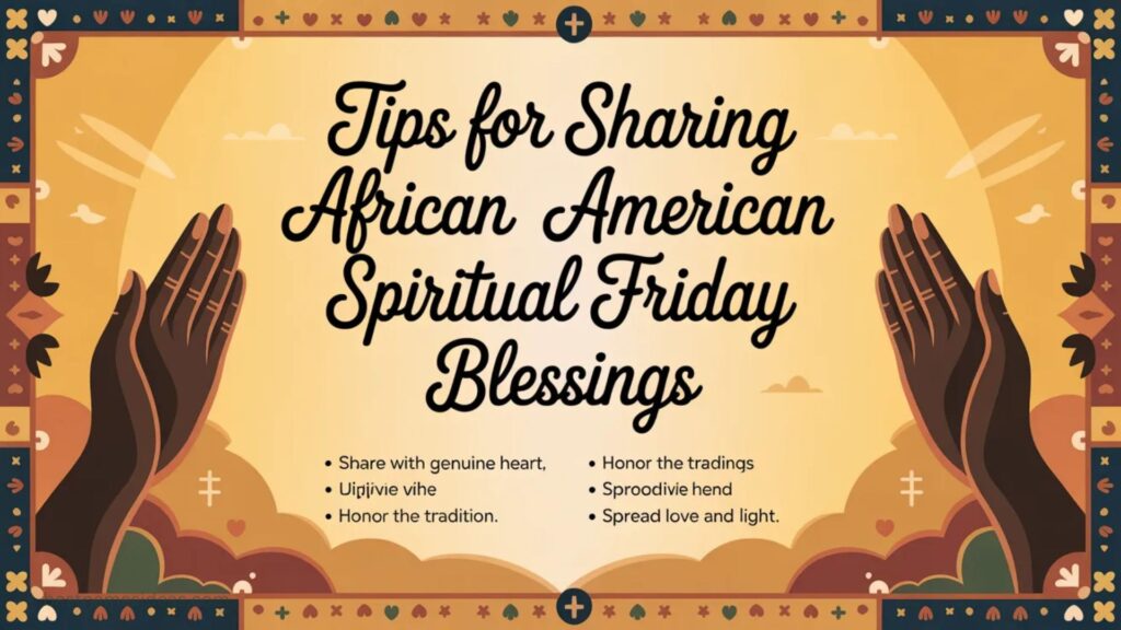 Tips for Sharing African American Spiritual Friday Blessings