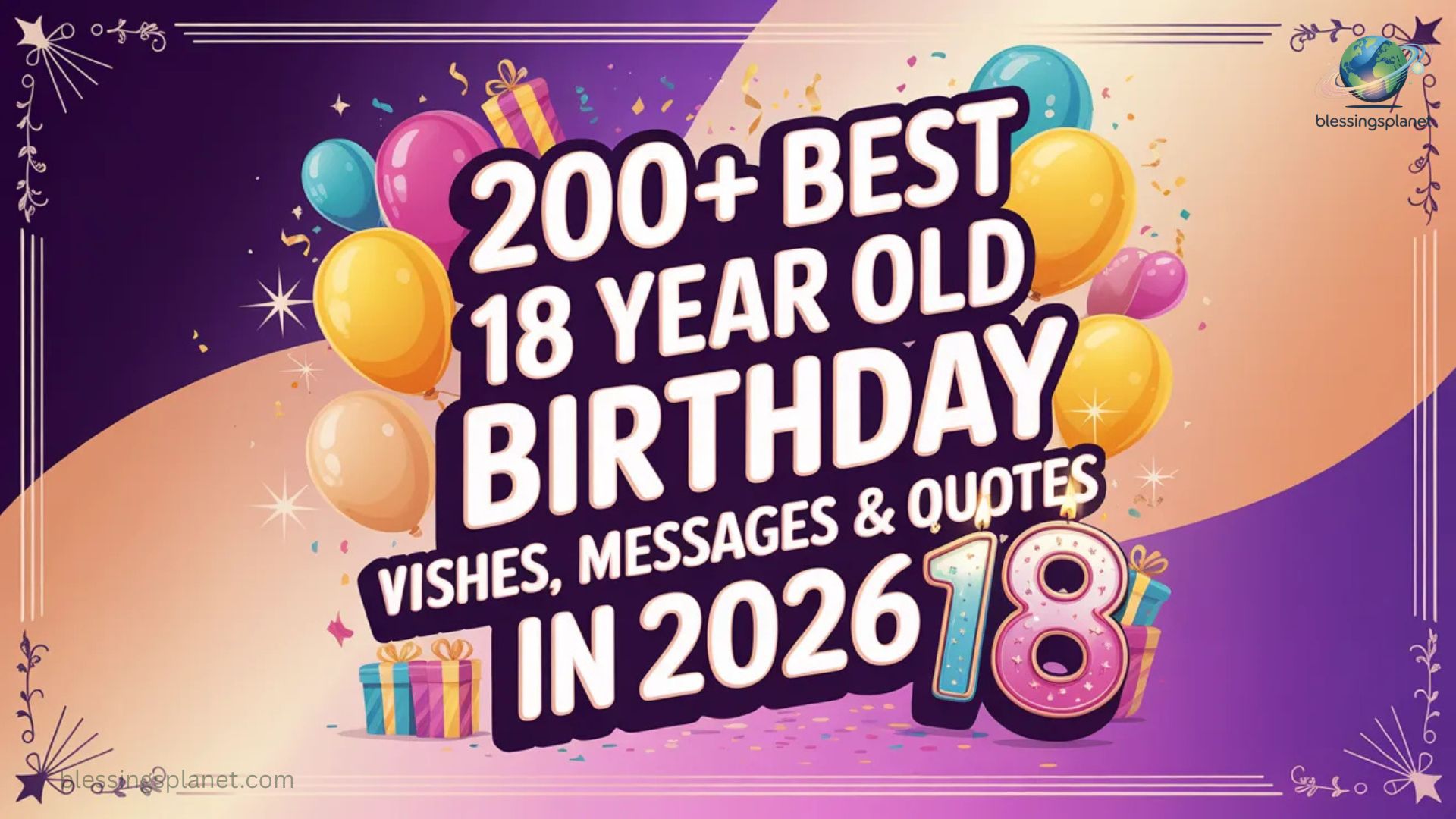 200+ Best 18 Year Old Birthday Wishes, Messages & Quotes In 2026