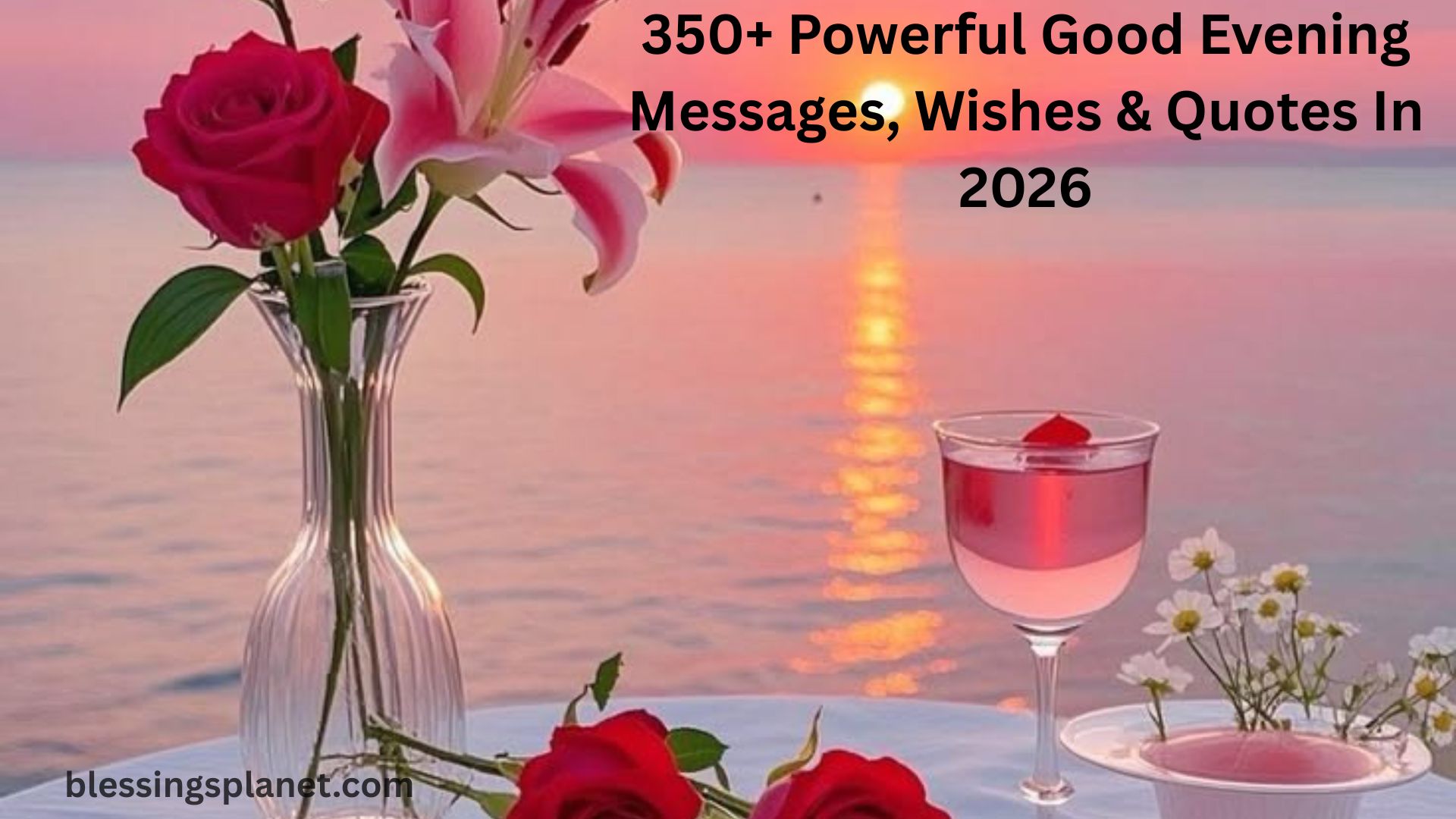 350+ Powerful Good Evening Messages, Wishes & Quotes In 2026