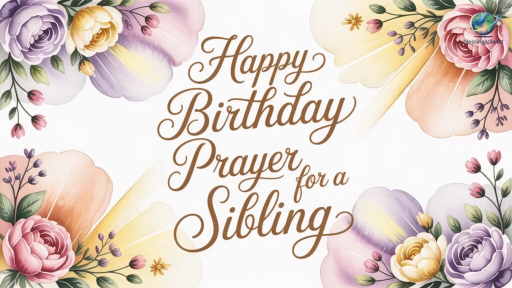 Happy Birthday Prayer for a Sibling
