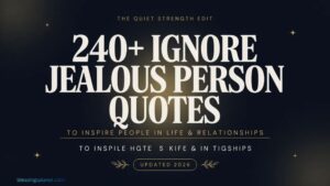 240+ Ignore Jealous Person Quotes to Inspire People in Life and Relationship (Updated 2026)