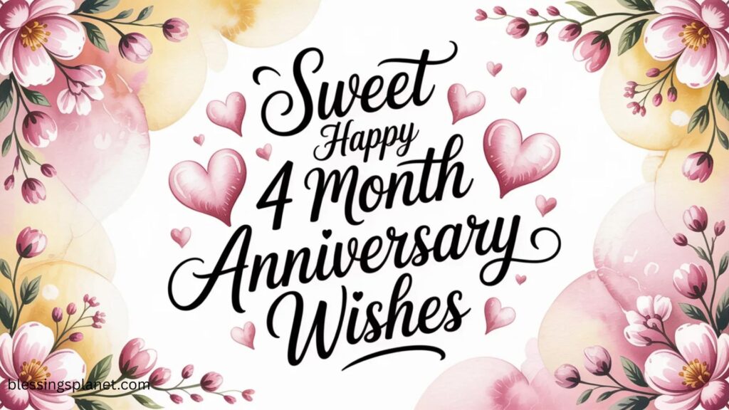 Sweet Happy 4 Month Anniversary Wishes