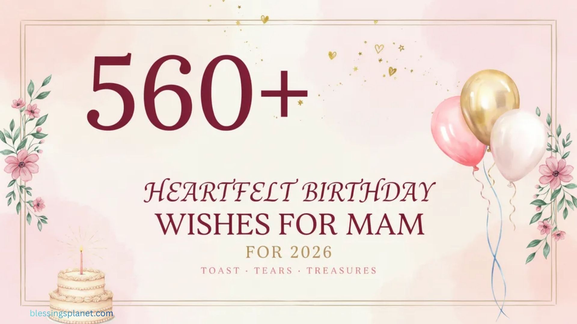 560+ Heartfelt Birthday Wishes For Mam In 2026