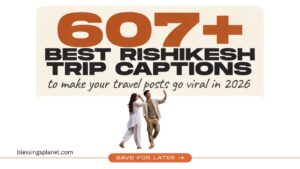607+ Best Rishikesh Trip Captions to Make Your Travel Posts Go Viral In 2026 (1)