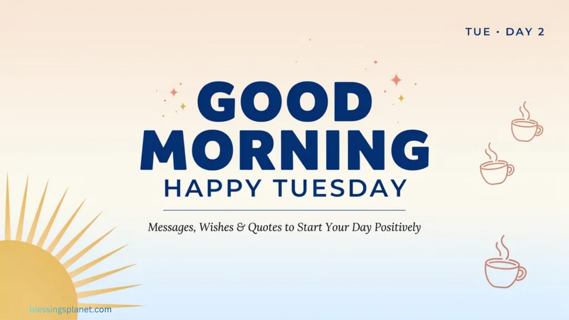 Good Morning Happy Tuesday Messages, Wishes & Quotes to Start Your Day Positively