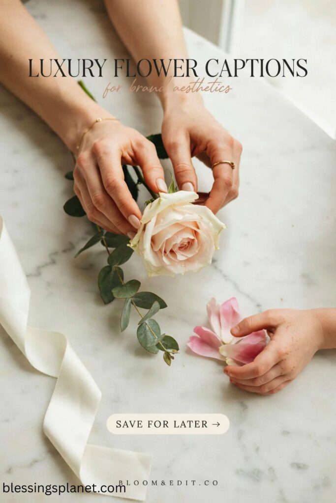 Luxury Flower Captions for Brand Aesthetics