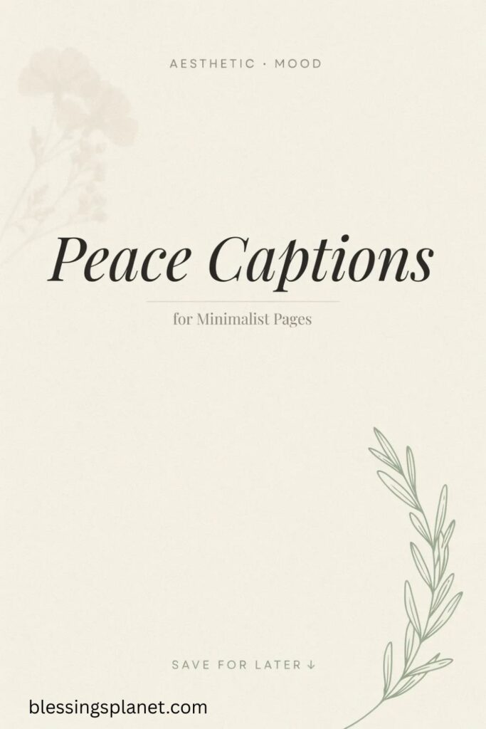 Peace Captions for Minimalist Aesthetic Pages