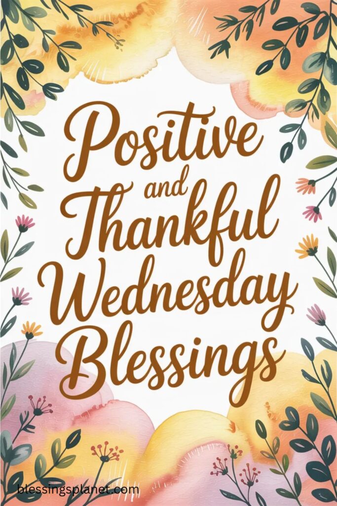 Positive And Thankful Wednesday Blessings