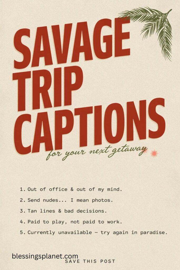 Savage Trip Captions for Instagram