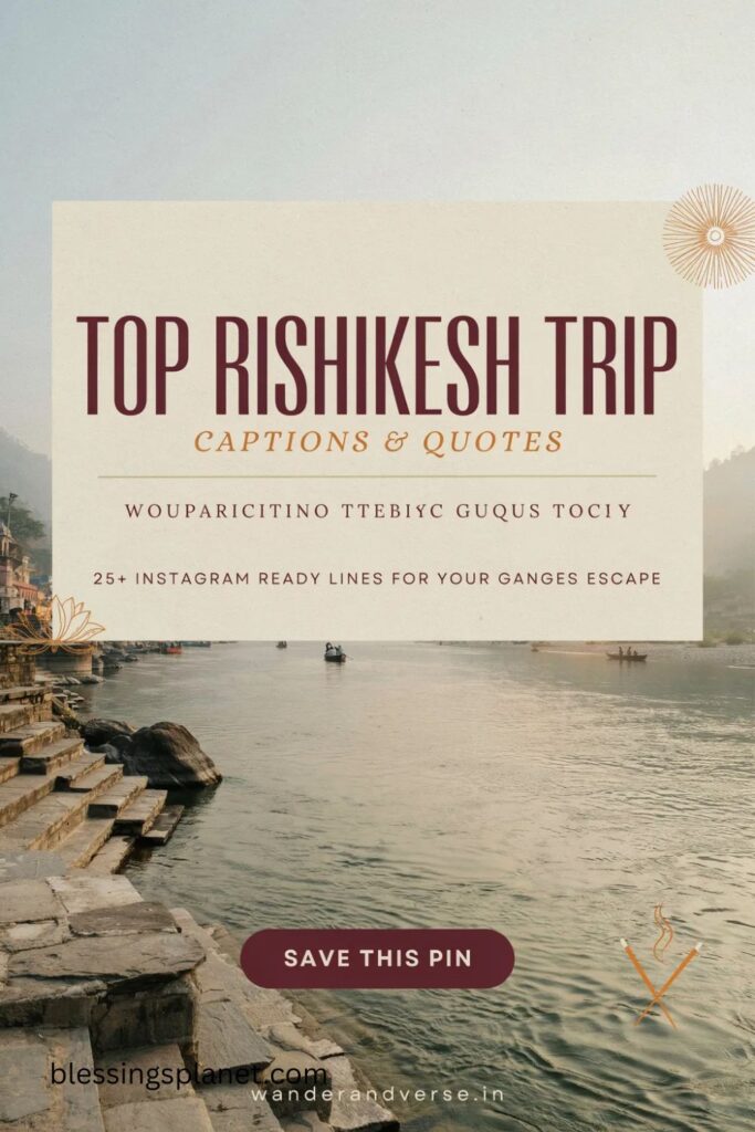 Top Rishikesh Trip Captions & Quotes 