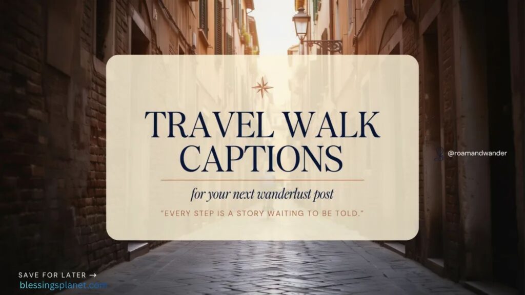Travel Walk Captions for Instagram