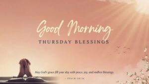 269 Good Morning Thursday Blessings Images and Prayers for a Joyful Day In 2026