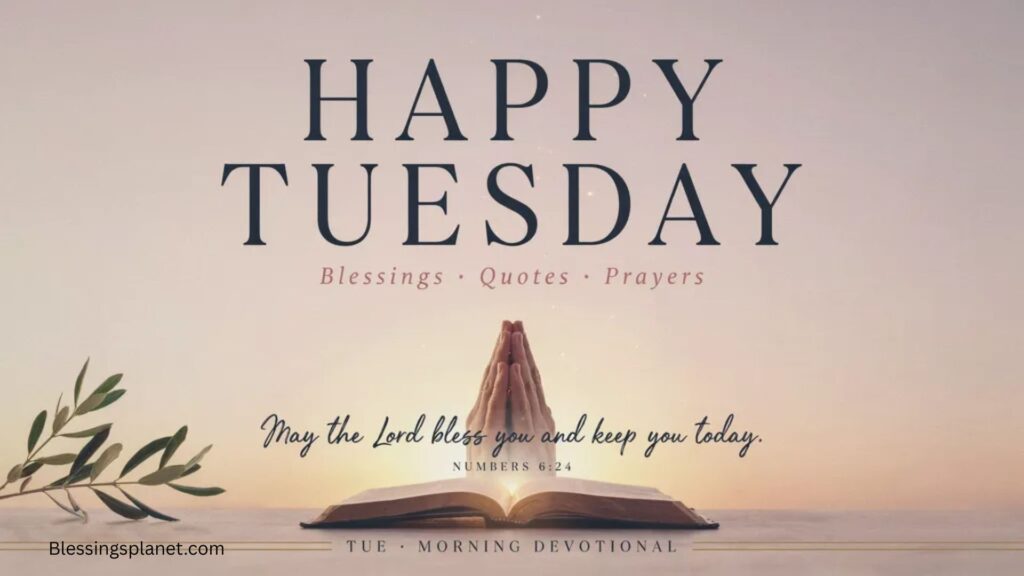 Powerful Tuesday Blessings and Prayers (1)