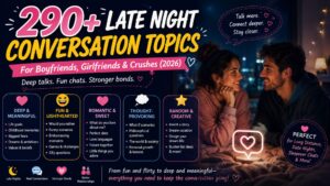 290+ Late Night Conversation Topics For Boyfriends, Girlfriends & Crushes (2026)